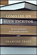 CÓMO LEE UN BUEN ESCRITOR | 9788484329039 | FRANCINE PROSE