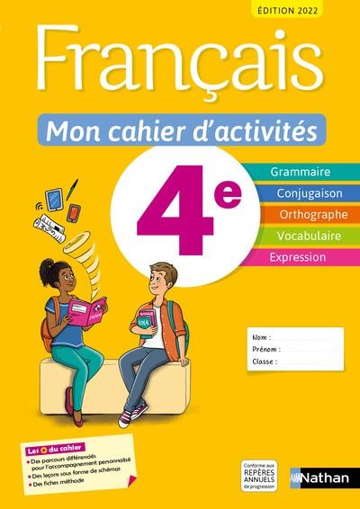 FRANCAIS - MON CAHIER D'ACTIVITES 4E - ELEVE -2022 | 9782091721446