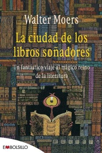 LA CIUDAD DE LOS LIBROS SOÑADORES | 9788496748927 | MOERS, WALTER