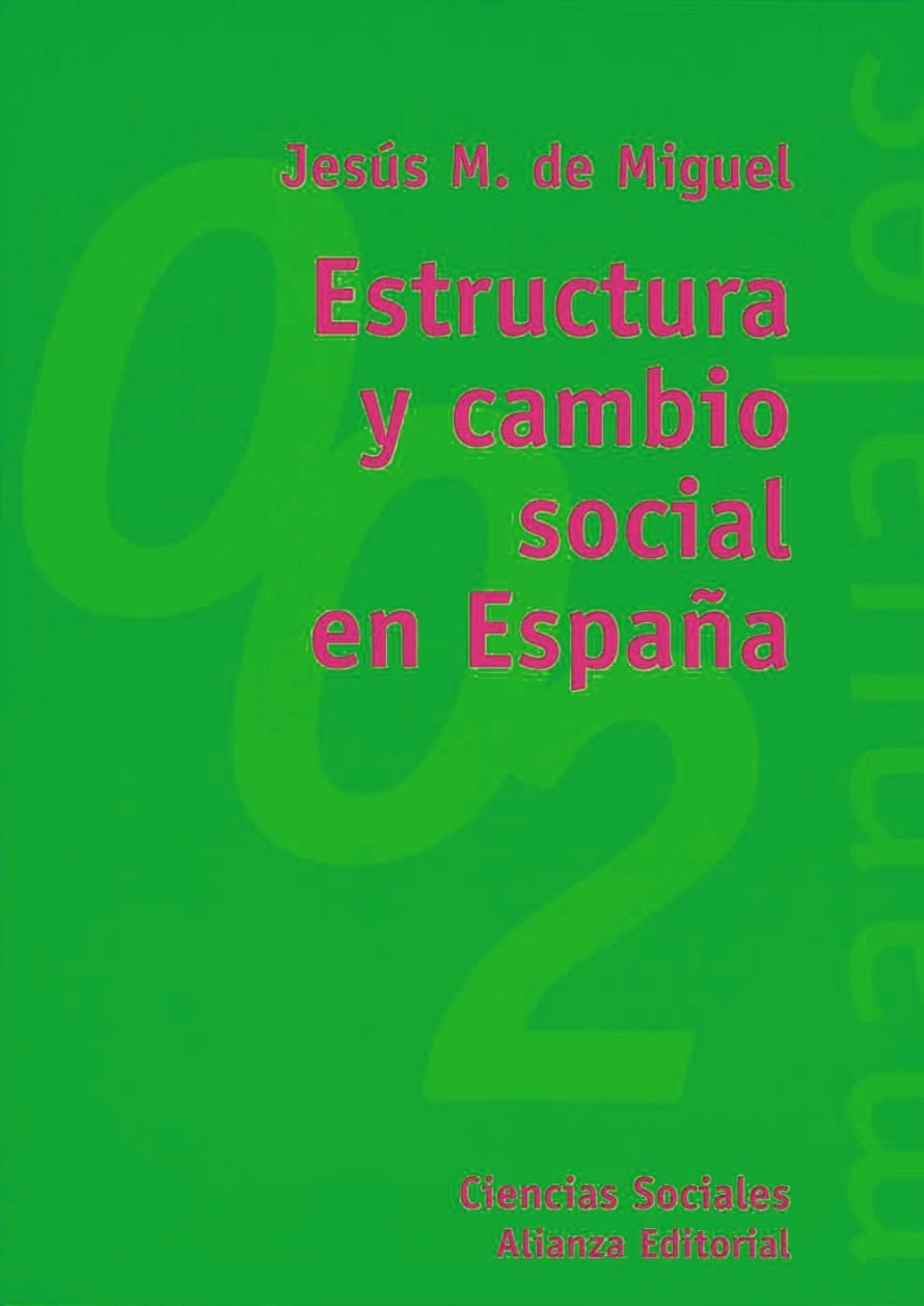 ESTRUCTURA Y CAMBIO SOCIAL EN ESPAÑA | 9788420681719 | MIGUEL, JESÚS M. DE