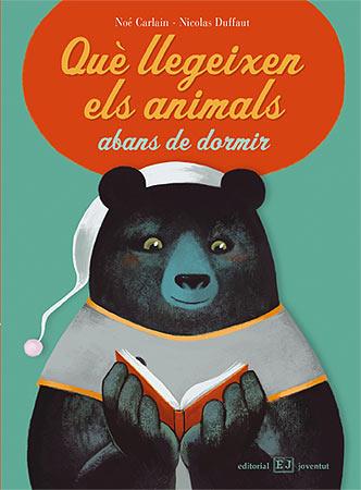 QUE LLEGEIXEN ELS ANIMALS ABANS DE ANAR A DORMIR | 9788426138453 | CARLAIN - DUFFAUT