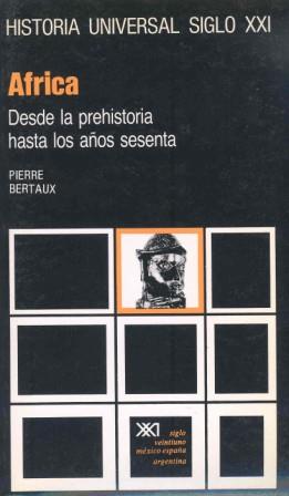 ÁFRICA. DESDE LA PREHISTORIA HASTA LOS AÑOS SESENTA | 9788432300691 | BERTAUX, PIERRE