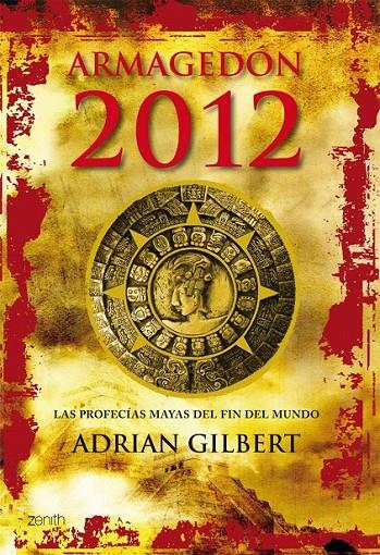 ARMAGEDÓN 2012: LAS PROFECÍAS MAYAS DEL FIN DEL MUNDO | 9788408063735 | ADRIAN GILBERT