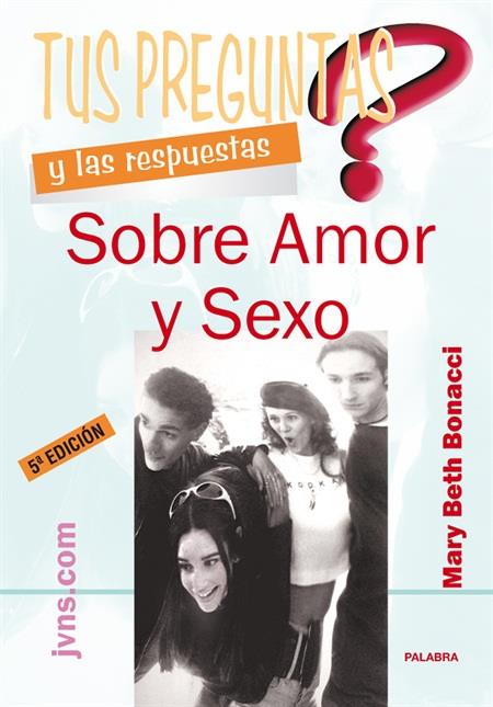 TUS PREGUNTAS Y LAS RESPUESTAS SOBRE AMOR Y SEXO | 9788482396248 | BONACCI, MARY BETH