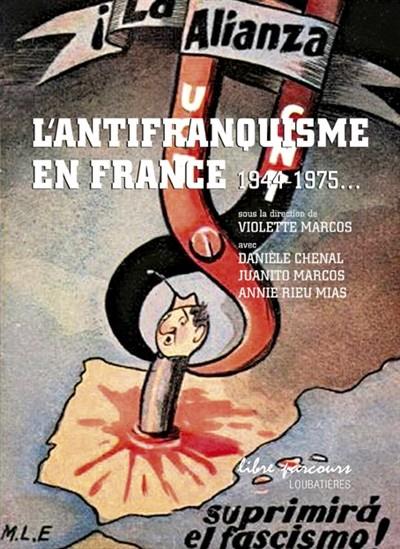 L´ANTIFRANQUISME EN FRANCE 1944-1975 | 9782862666860 | SOUS LA DIRECTION DE VIOLETTE MARCOS