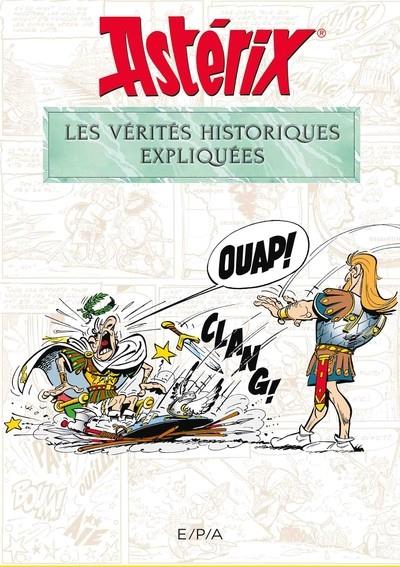 ASTÉRIX - LES VÉRITÉS HISTORIQUES EXPLIQUÉES | 9782376710400 | MOLIN