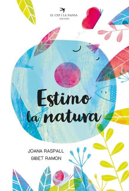 ESTIMO LA NATURA | 9788418522093 | RASPALL I JUANOLA, JOANA