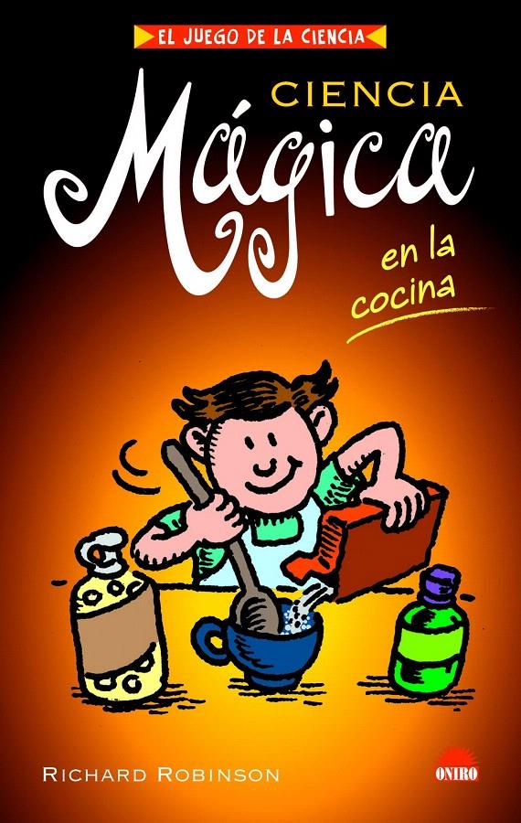 CIENCIA MAGICA EN LA COCINA | 9788497542876 | RICHARD ROBINSON