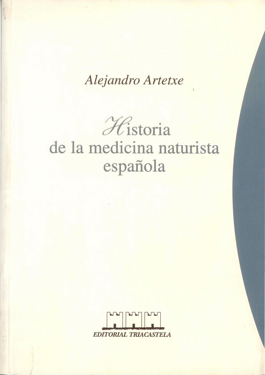 HISTORIA DE LA MEDICINA NATURISTA ESPA¤OLA | 9788493091439 | ARTETXE, ALEJANDRO