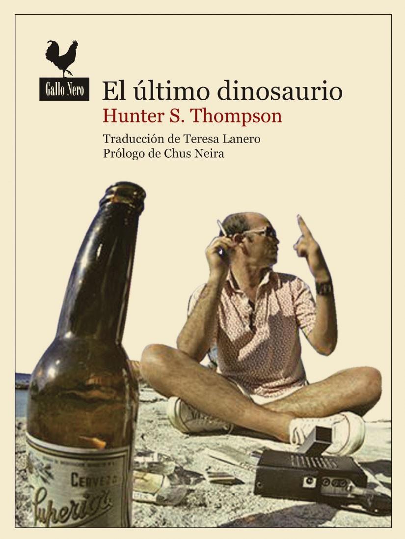 ÚLTIMO DINOSAURIO, EL | 9788493856991 | THOMPSON, HUNTER S.