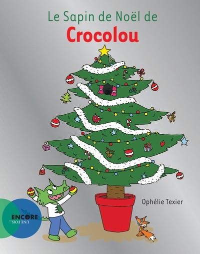 LE SAPIN DE NOËL DE CROCOLOU | 9782330175955 | TEXIER, OPHELIE