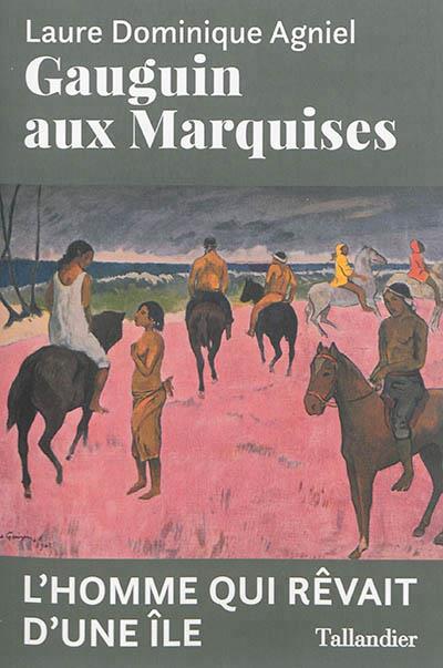 GAUGUIN AUX MARQUISES | 9791021018181 | AGNIEL, LAURE DOMINIQUE