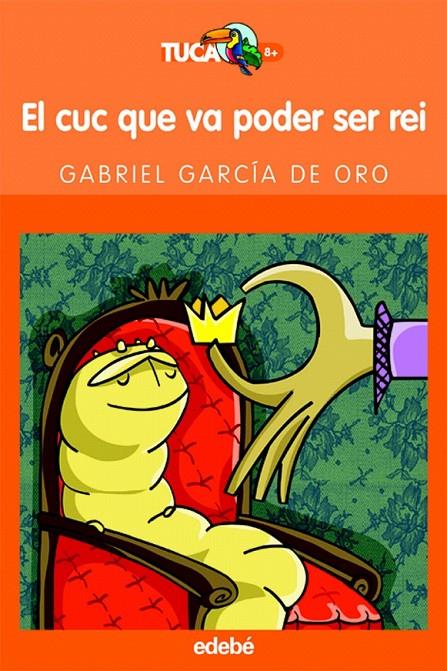 EL CUC QUE VA PODER SER REI | 9788423683574 | GABRIEL GARCÍA DE ORO