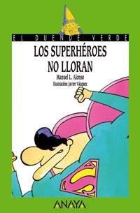 85. LOS SUPERHÉROES NO LLORAN | 9788420769769 | ALONSO, MANUEL L.