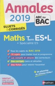 ANNALES BAC MATHÉMATIQUES TLE ES-L SPÉCIFIQUE & SPÉCIALITÉ - SUJETS & CORRIGÉS - ÉDITION 2019 | 9782091573441 | COLLECTIF