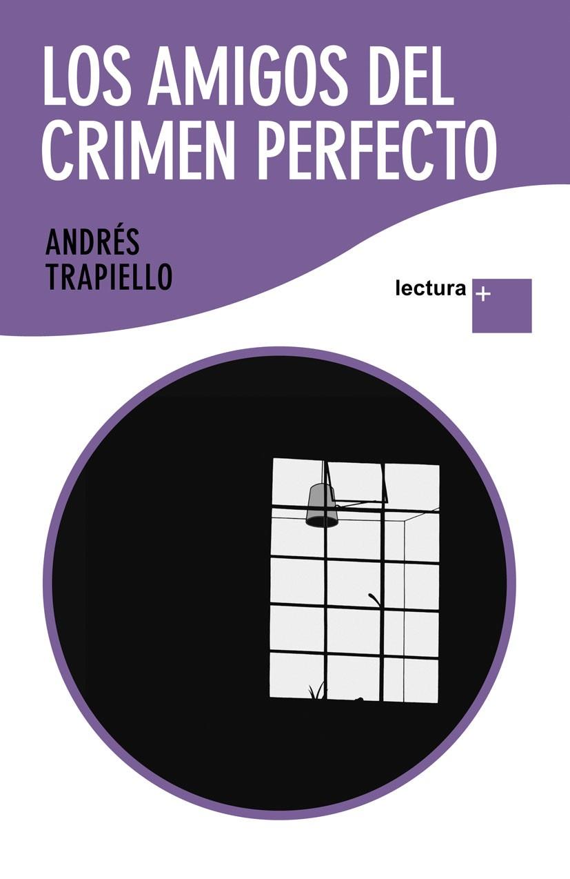 LOS AMIGOS DEL CRIMEN PERFECTO | 9788423343171 | ANDRÉS TRAPIELLO