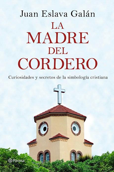 LA MADRE DEL CORDERO | 9788408149859 | JUAN ESLAVA GALÁN