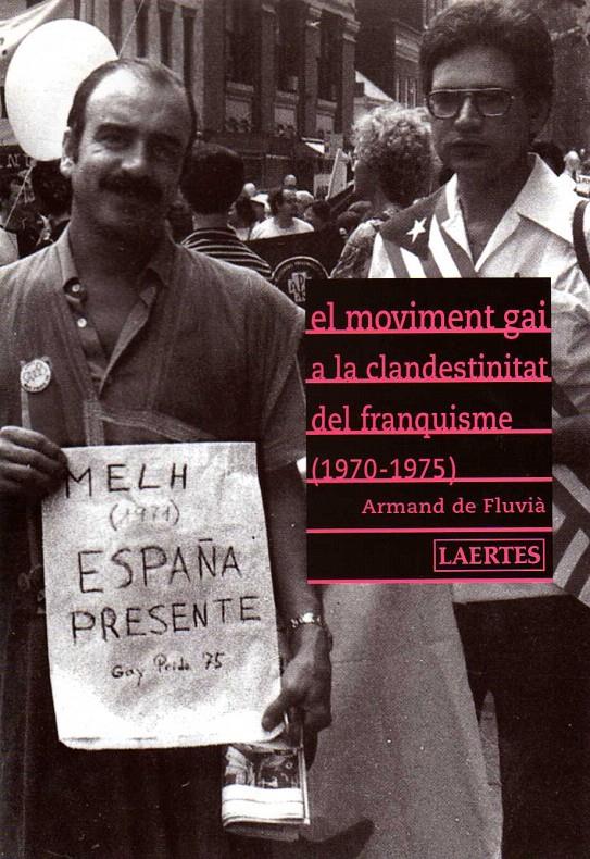 MOVIMENT GAI A LA CLANDESTINITAT DEL FRANQUISME (1970-1975), EL | 9788475845135 | DE FLUVIÀ I ESCOSA, ARMAND