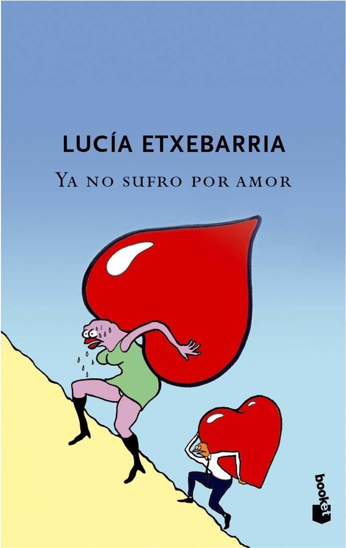 YA NO SUFRO POR AMOR (NAV.) | 9788427033986 | LUCÍA ETXEBARRIA