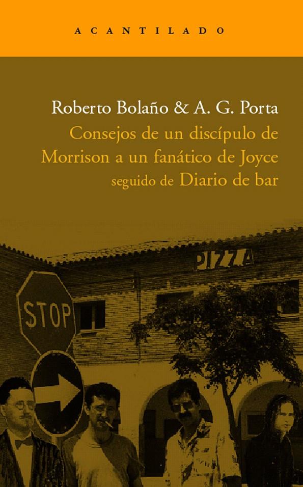 CONSEJOS DE UN DISCÍPULO DE MORRISON A UN FANÁTICO DE JOYCE | 9788496489394 | PORTA, A.G./BOLAÑO, ROBERTO