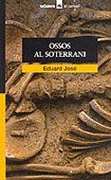 OSSOS AL SOTERRANI | 9788424682583 | JOSÉ, EDUARD