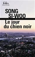 LE JOUR DU CHIEN NOIR | 9782072927157 | SONG, SI-WOO