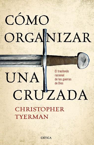 CÓMO ORGANIZAR UNA CRUZADA | 9788416771257 | CHRISTOPHER TYERMAN