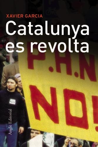 CATALUNYA ES REVOLTA | 9788496103177 | GARCÍA PUJADES, XAVIER