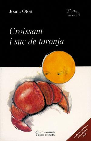 CROISSANT I SUC DE TARONJA | 9788479359768 | OTÓN FERRÀ, JOANA