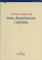 CRITERIS DE TRADUCCIÓ DE NOMS, DENOMINACIONS I TOPÒNIMS | 9788439347484 | GRAELLS COSTA, JORDI