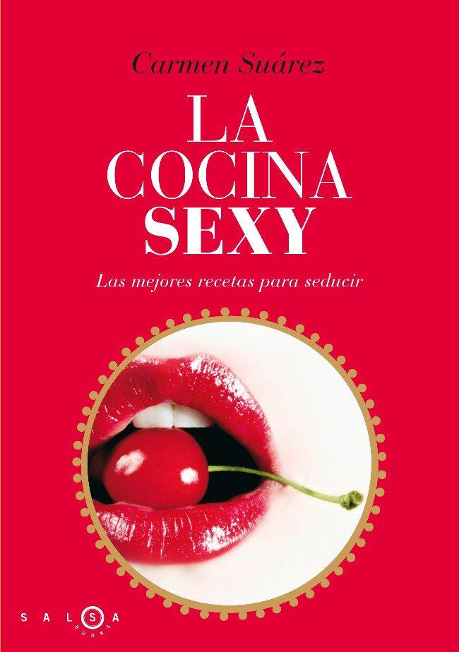 LA COCINA SEXY | 9788496599536 | Mª DEL CARMEN SUÁREZ