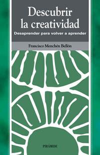 DESCUBRIR LA CREATIVIDAD | 9788436812145 | MENCHÉN BELLÓN, FRANCISCO