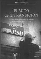 EL MITO DE LA TRANSICIÓN | 9788484327646 | FERRAN GALLEGO