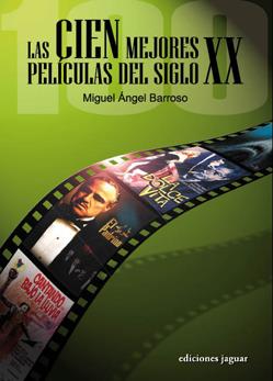 LAS CIEN MEJORES PELÍCULAS DEL SIGLO XX | 9788496423596 | BARROSO, MIGUEL ÁNGEL