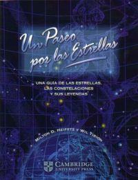 UN PASEO POR LAS ESTRELLAS. UNA GUÍA DE LAS ESTRELLAS, LAS CONSTELACIONES Y SUS | 9788483230527 | HEIFETZ, MILTON D./TIRION, WIL