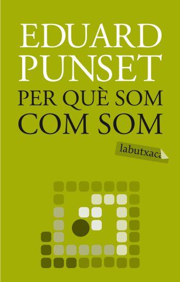 PER QUÈ SOM COM SOM | 9788499300863 | EDUARD PUNSET