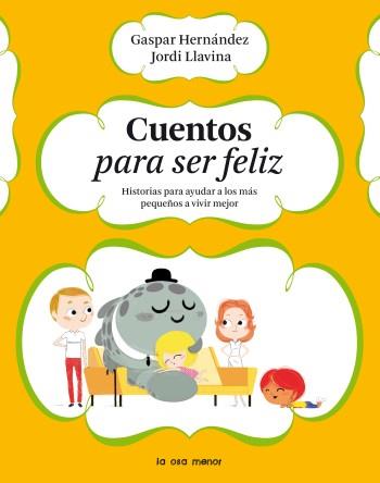 CUENTOS PARA SER FELIZ | 9788492766369 | GASPAR HERNÁNDEZ/JORDI LLAVINA