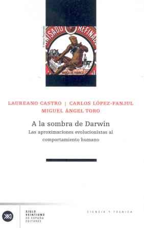 A LA SOMBRA DE DARWIN | 9788432311444 | CASTRO NOGUEIRA, LAUREANO/LÓPEZ-FANJUL DE ARGÜELLES, CARLOS/TORO IBÁÑEZ, MIGUEL ÁNGEL