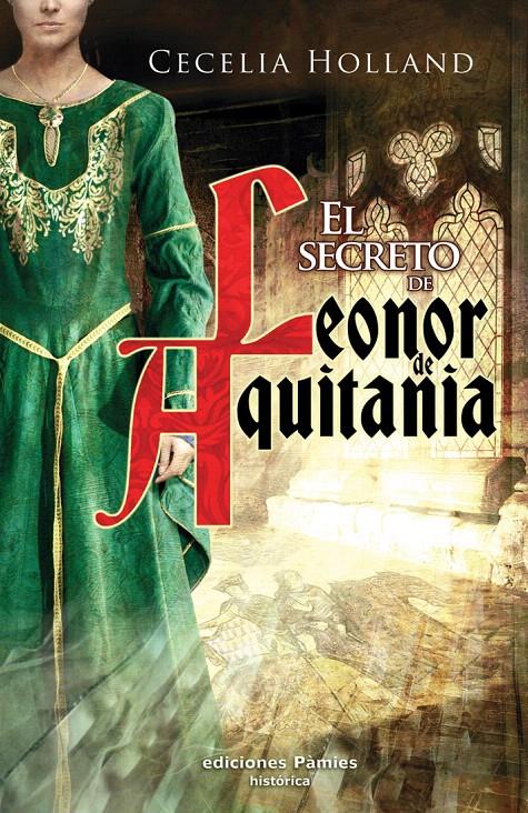 EL SECRETO DE LEONOR DE AQUITANIA | 9788496952720 | HOLLAND, CECELIA