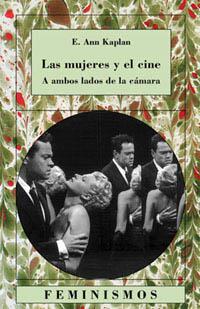 LAS MUJERES Y EL CINE | 9788437616254 | KAPLAN, E. ANN