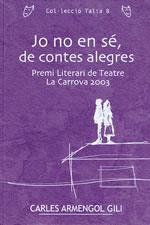 JO NO EN SÉ, DE CONTES ALEGRES | 9788497910620 | CARLES ARMENGOL GILI