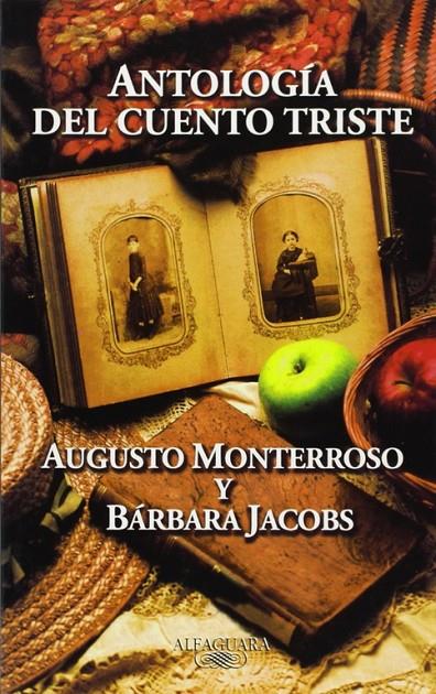 ANTOLOGIA DEL CUENTO TRISTE | 9788420482446 | MONTERROSO, AUGUSTO