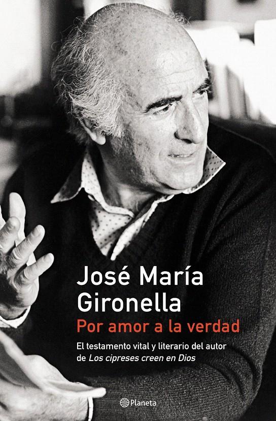 POR AMOR A LA VERDAD | 9788408047339 | JOSÉ MARÍA GIRONELLA