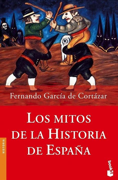 LOS MITOS DE LA HISTORIA DE ESPAÑA | 9788408062110 | FERNANDO GARCÍA DE CORTÁZAR