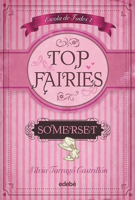 TOP FAIRIES: ESCOLA DE FADES (I). SOMERSET | 9788468308548 | TARRAGÓ CASTRILLÓN, SILVIA