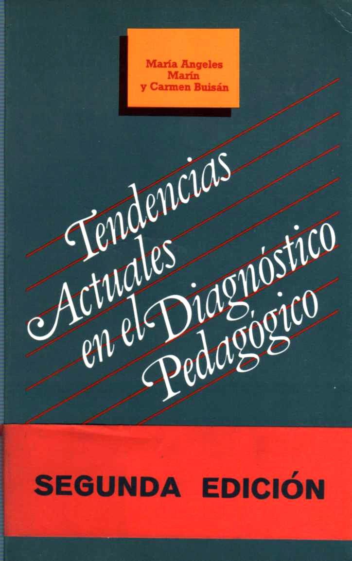 TENDENCIAS ACTUALES PARA EL DIAGNÓSTICO PEDAGÓGICO | 9788475840550 | MARÍN GRACIA, Mª ÁNGELES/BUISÁN SERRADELL, CARMEN