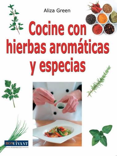 COCINE CON HIERBAS AROMÁTICAS Y ESPECIAS | 9788496054479 | GREEN, ALIZA