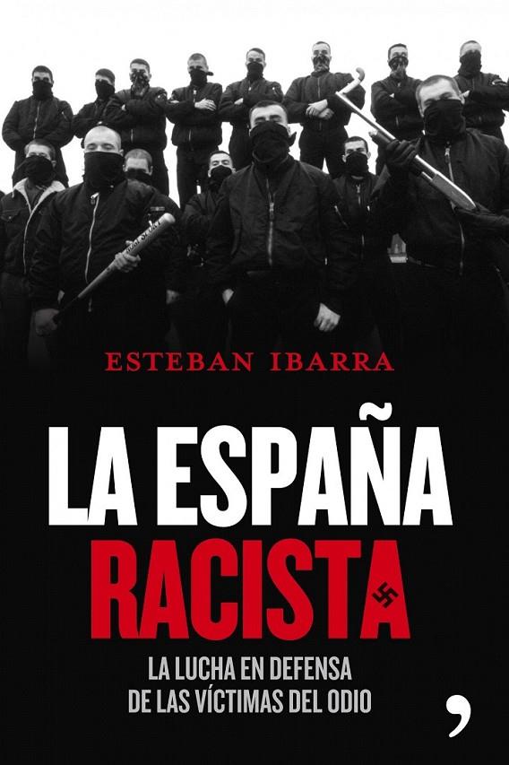 LA ESPAÑA RACISTA | 9788484609209 | ESTEBAN IBARRA BLANCO