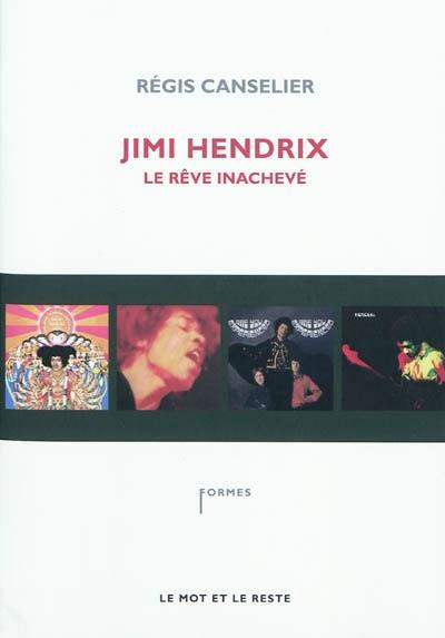 JIMI HENDRIX : LE RÊVE INACHEVÉ | 9782360540150 | CANSELIER, RÉGIS