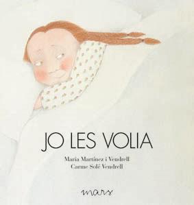 JO LES VOLIA | 9788492748228 | MARTÍNEZ I VENDRELL, MARIA